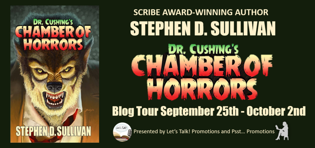 Cover Reveal: Dr. Cushing’s Chamber of Horror’s by Stephen D. Sullivan
