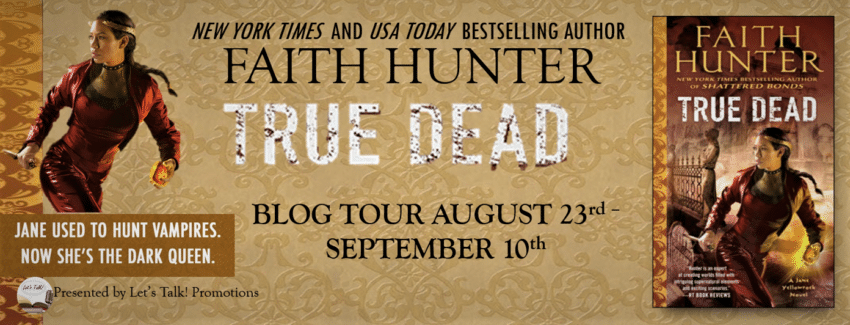 Banner for Faith Hunter's True Dead; cover of book with lady in black leather and a long braid; blog post Faith Hunter's True Dead is True Fun