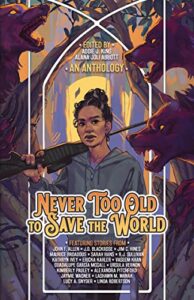 Book Cover: Never Too Old to Save the World