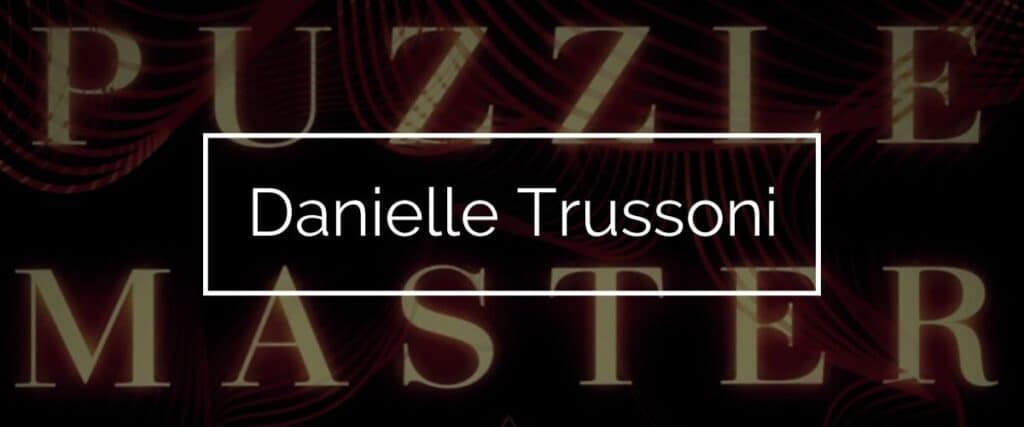 the words Puzzle Master superimposed byt the author name, Danielle Trussoni
